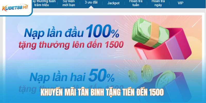 Khuyến mãi tân binh tặng tiền đến 1500